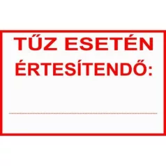 Tűz esetén értesítendő… - műanyag, 160*240 mm