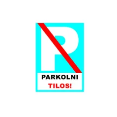 Parkolni tilos! - műanyag, 297*210 mm