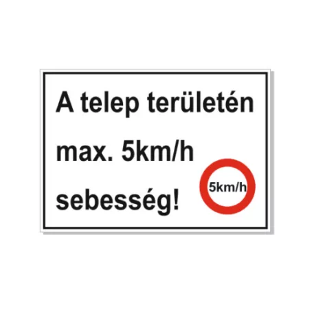 A telep területén max. 5km/h sebesség - műanyag 297*210 mm