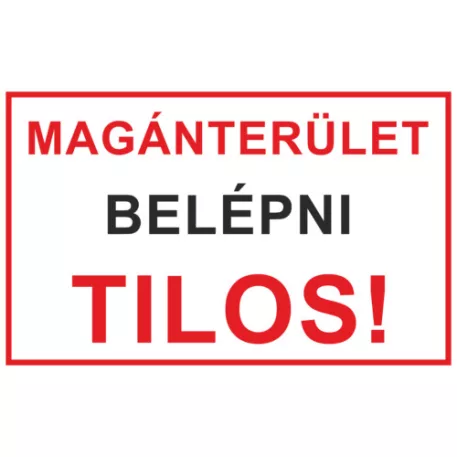 Magánterület! Belépni tilos!- műanyag, 600*400 mm