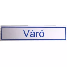 Tábla ˝Váró˝ 20x4.5 cm